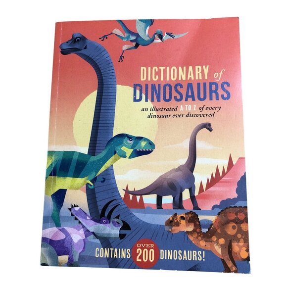 Dictionary Of Dinosaurs: Illustrated A To Z Guide Of Over 200 Dinosaurs Homescho - Picture 1 of 7